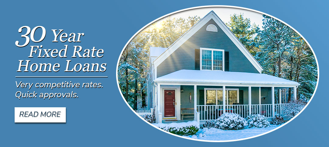 30 Year Fixed Rate Home Loans.Click to read more.