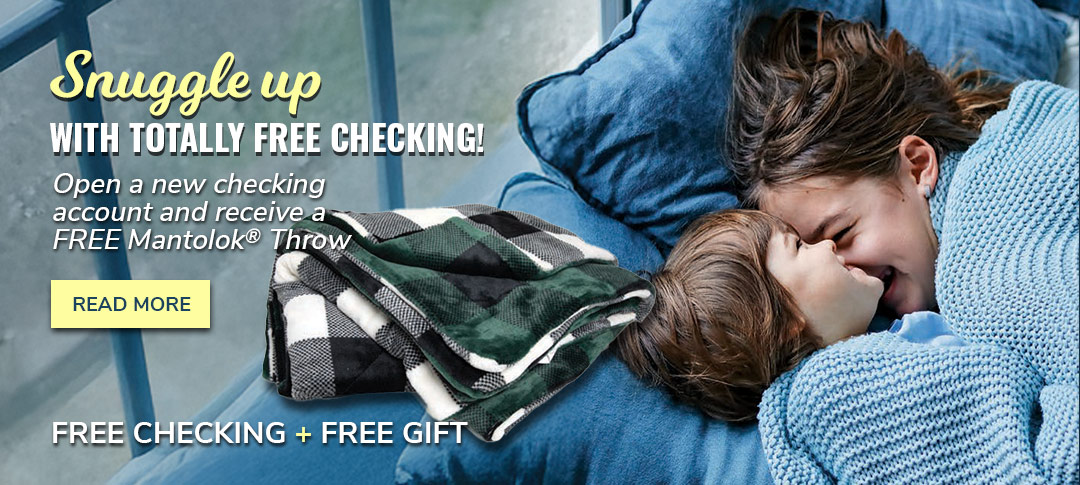 Free Checking and a free gift. Click to learn more.