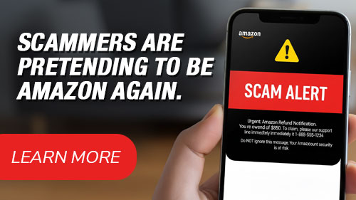 Scammers are pretending to be Amazon Again. Click to learn more.