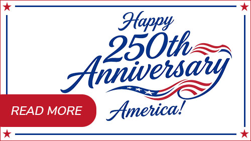 Happy 250th Anniversary America! Read more.