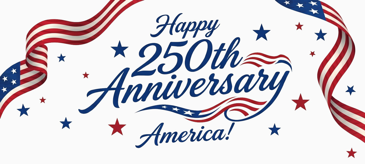 Happy 250th Anniversary America!