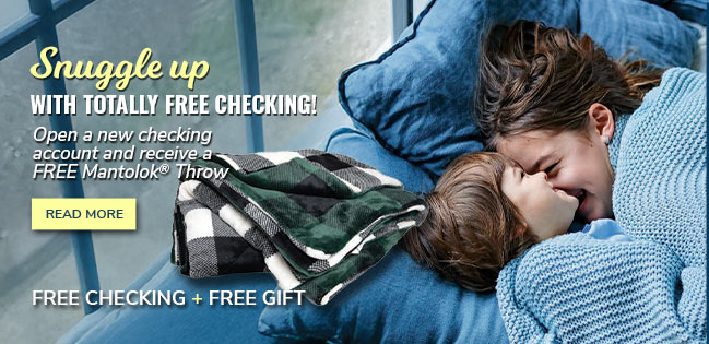 Free Checking & a Free Gift. Click to read more.