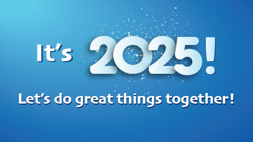 It's 2025! Let's do great things together!