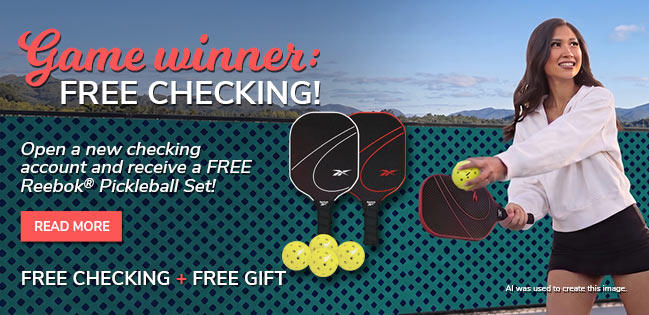 Free Checking & a Free Gift. Click to read more.